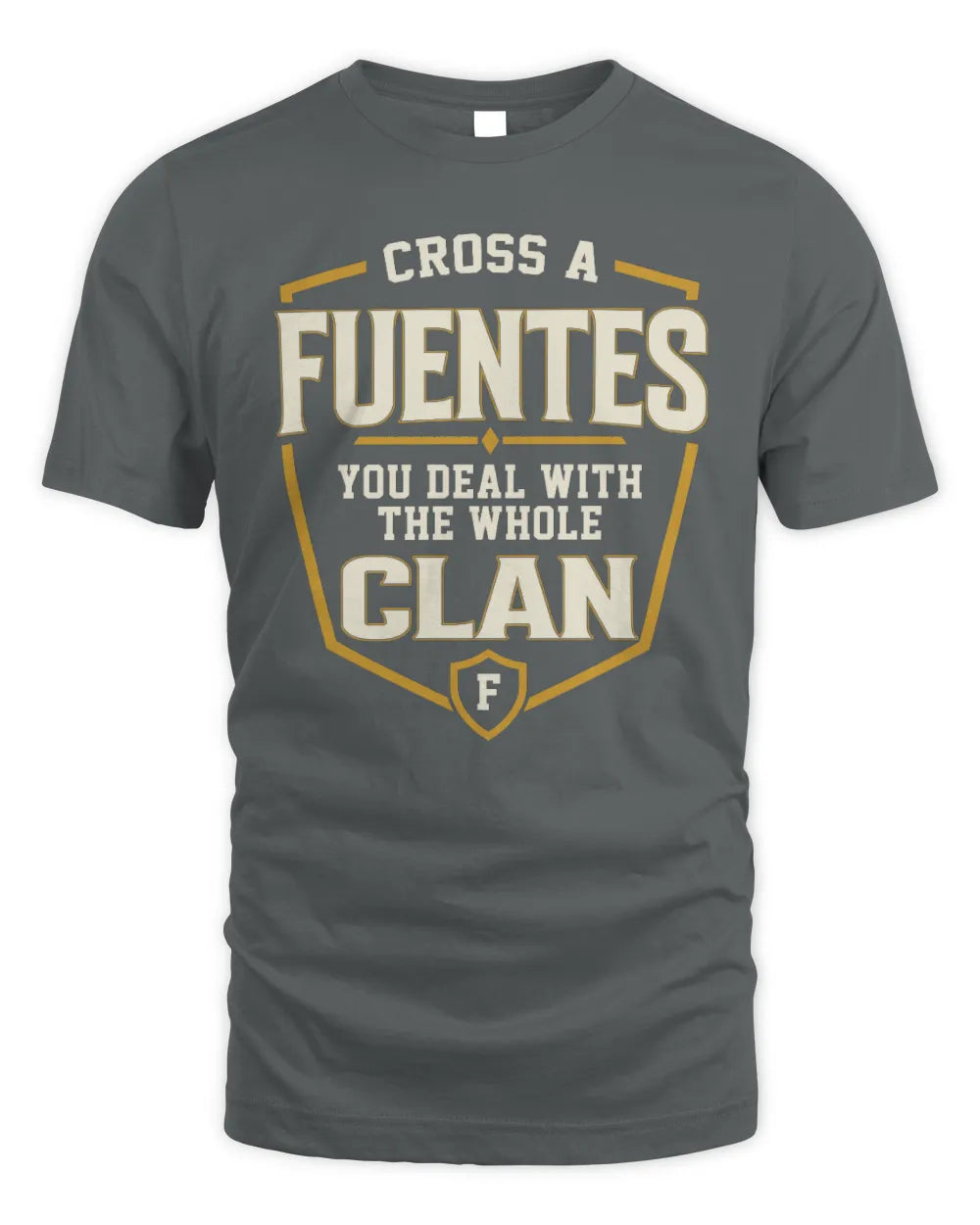 FUENTES NT1-K008 Cross A/An NAME, You Deal With the Whole Clan | Personalized Vintage T-Shirt - Unisex Standard T-Shirt - Charcoal