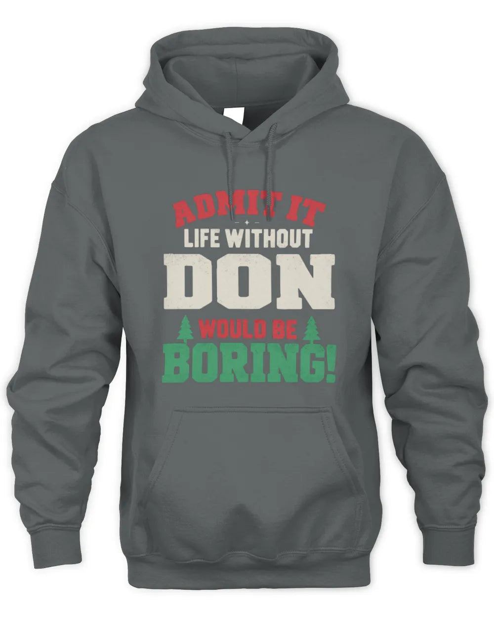 DON P5 TH08 Christmas T-Shirt – “Life Without NAME Would Be Boring” - Unisex Hoodie - Charcoal