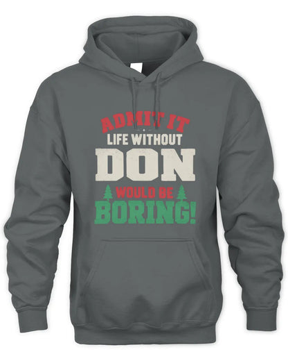 DON P5 TH08 Christmas T-Shirt – “Life Without NAME Would Be Boring” - Unisex Hoodie - Charcoal