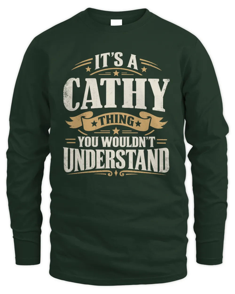 CATHY P08 TH51 - Personalized “It’s a/an [NAME] Thing – You Wouldn’t Understand” Shirt - Men's Long Sleeved T-Shirt - Forest Green
