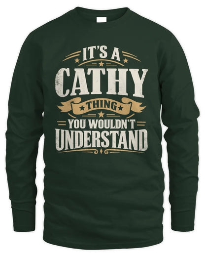 CATHY P08 TH51 - Personalized “It’s a/an [NAME] Thing – You Wouldn’t Understand” Shirt - Men's Long Sleeved T-Shirt - Forest Green