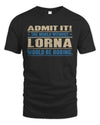 LORNA TP68-K2-968 – Personalized Funny Quote Apparel “The World Without NAME Would Be Boring”
