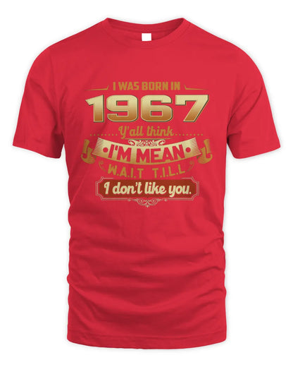 1967 HH89-K2 – Funny Birth Year Attitude Quote T-Shirt - Unisex Standard T-Shirt - Red