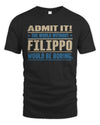 FILIPPO TP68-K2-968 – Personalized Funny Quote Apparel “The World Without NAME Would Be Boring”