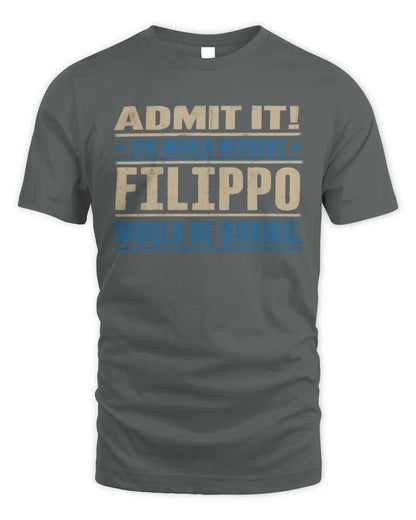 FILIPPO TP68-K2-968 – Personalized Funny Quote Apparel “The World Without NAME Would Be Boring” - Unisex Standard T-Shirt - Charcoal