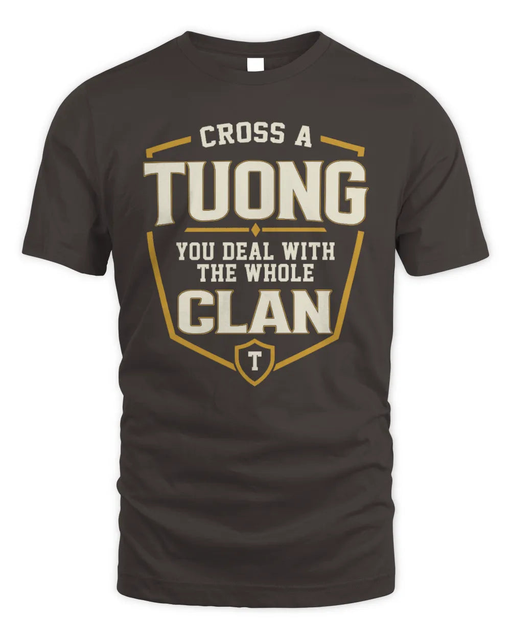 TUONG NT1-K008 Cross A/An NAME, You Deal With the Whole Clan | Personalized Vintage T-Shirt - Unisex Standard T-Shirt - Dark Chocolate