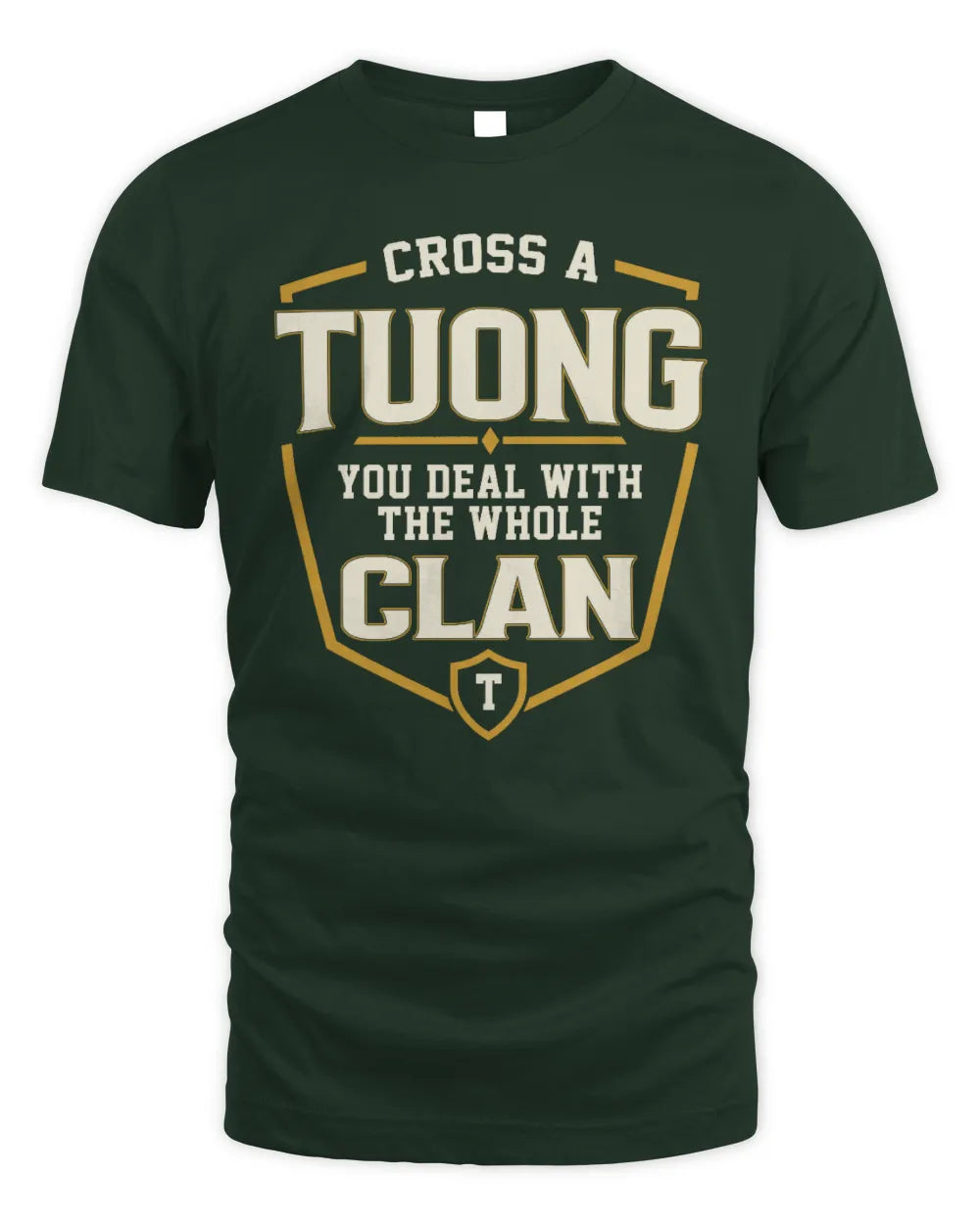 TUONG NT1-K008 Cross A/An NAME, You Deal With the Whole Clan | Personalized Vintage T-Shirt - Unisex Standard T-Shirt - Forest Green