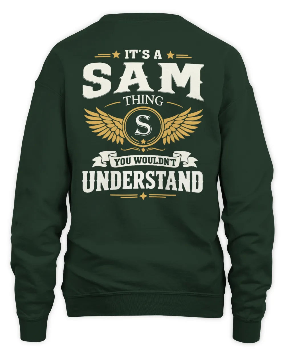 SAM KT06-M008 It’s a [NAME] Thing – You Wouldn’t Understand | Personalized Vintage T-Shirt - Unisex Sweatshirt - Forest Green