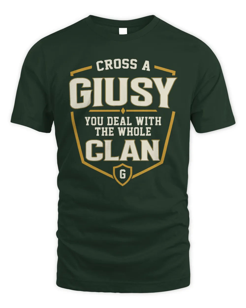 GIUSY NT1-K008 Cross A/An NAME, You Deal With the Whole Clan | Personalized Vintage T-Shirt - Unisex Standard T-Shirt - Forest Green