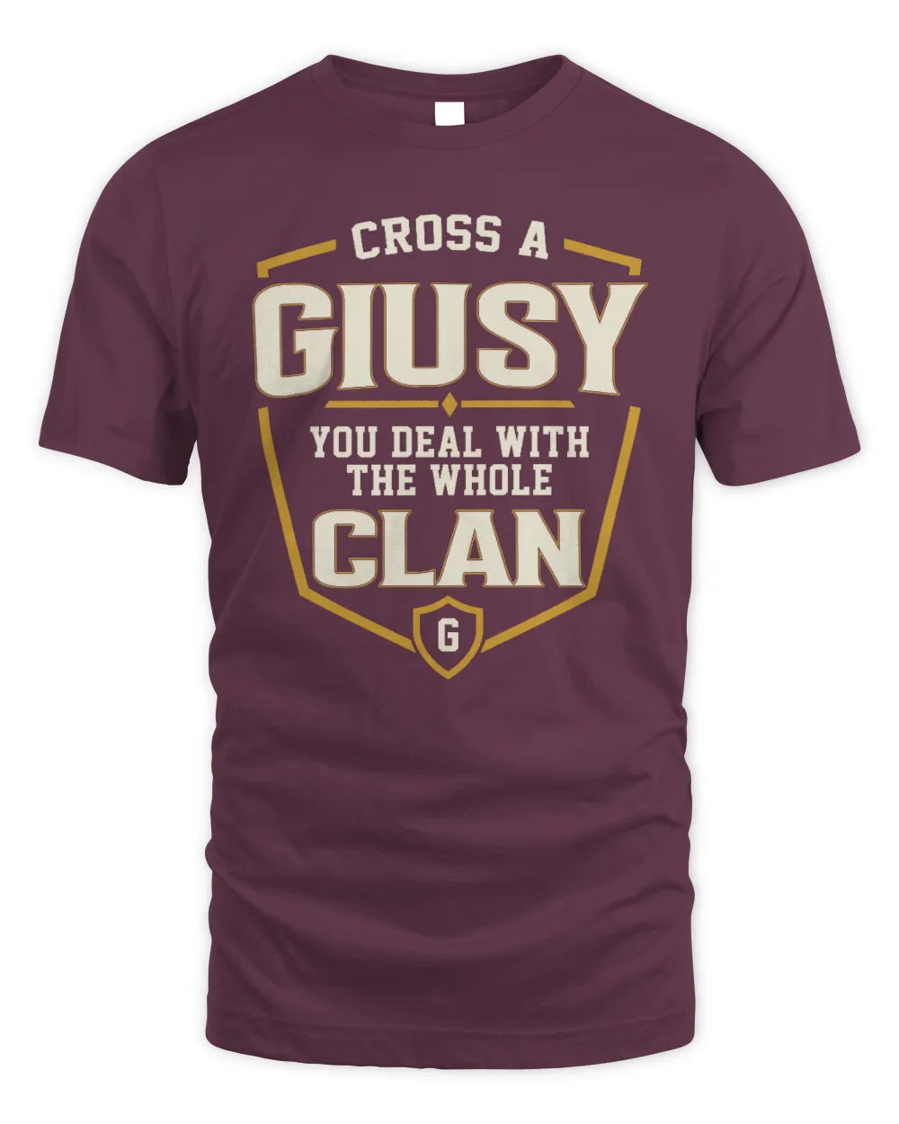 GIUSY NT1-K008 Cross A/An NAME, You Deal With the Whole Clan | Personalized Vintage T-Shirt - Unisex Standard T-Shirt - Maroon