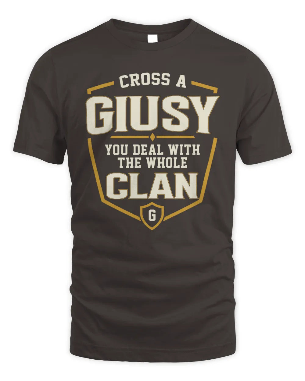 GIUSY NT1-K008 Cross A/An NAME, You Deal With the Whole Clan | Personalized Vintage T-Shirt - Unisex Standard T-Shirt - Dark Chocolate