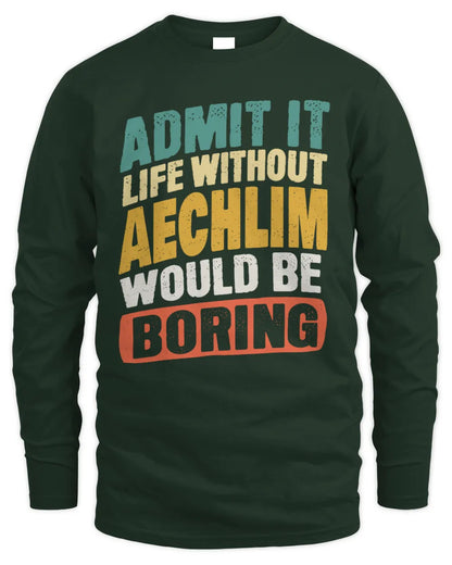 AECHLIM TP88-K4-229
Personalized Funny Quote Apparel “Life Without NAME Would Be Boring” - Men's Long Sleeved T-Shirt - Forest Green