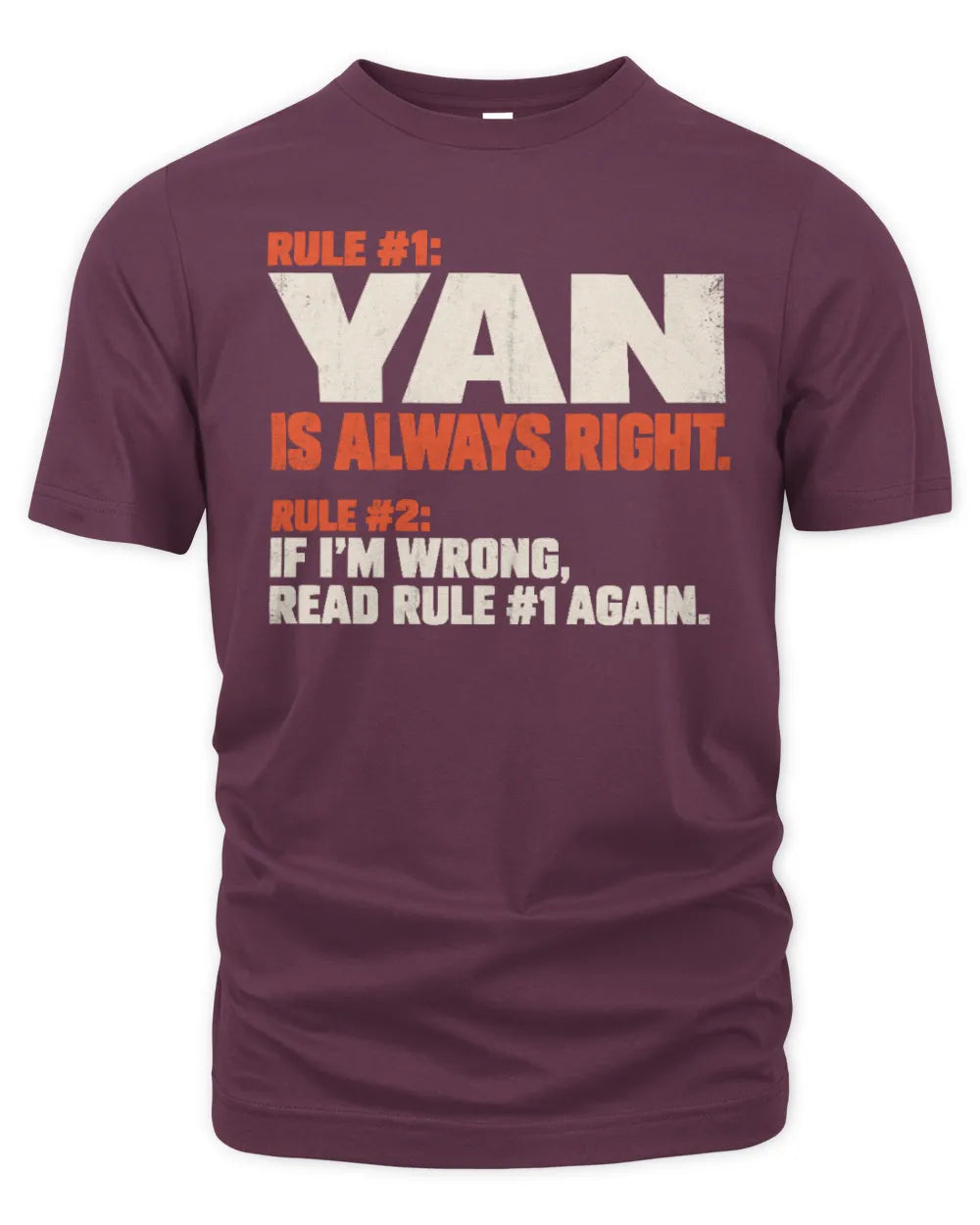 YAN NP1-H006 - Always Right Personalized Name T-Shirt – Funny Custom Name Shirt - Unisex Standard T-Shirt - Maroon