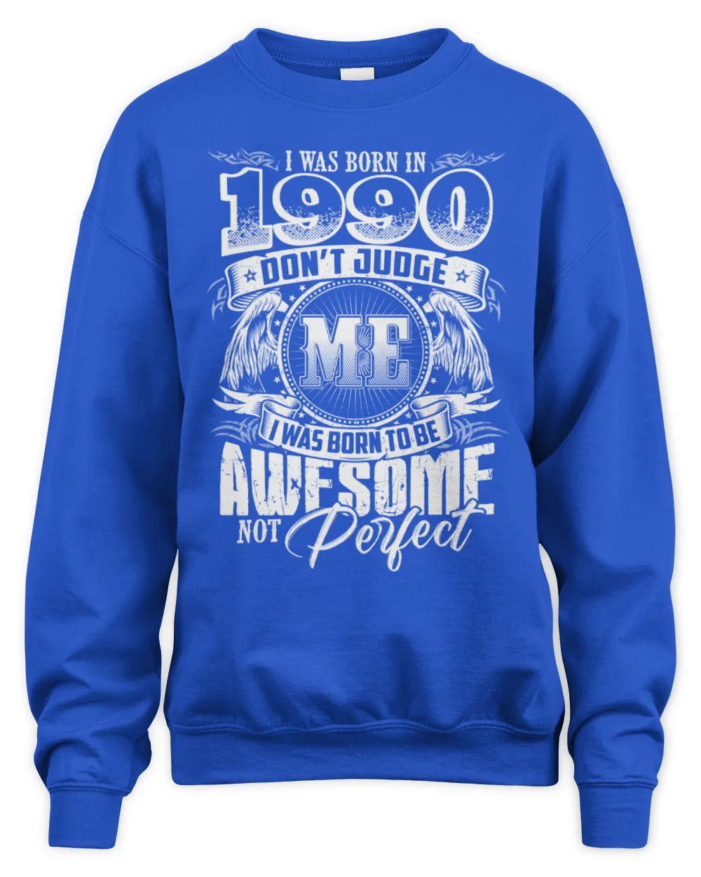 1990 HH89-K2 – Awesome Birth Year Quote T-Shirt - Unisex Sweatshirt - Royal