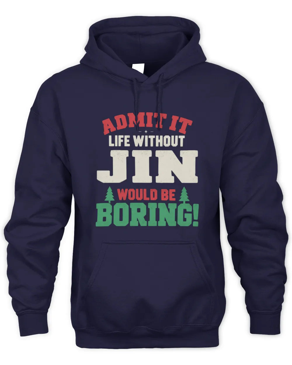 JIN P5 TH08 Christmas T-Shirt – “Life Without NAME Would Be Boring” - Unisex Hoodie - Navy