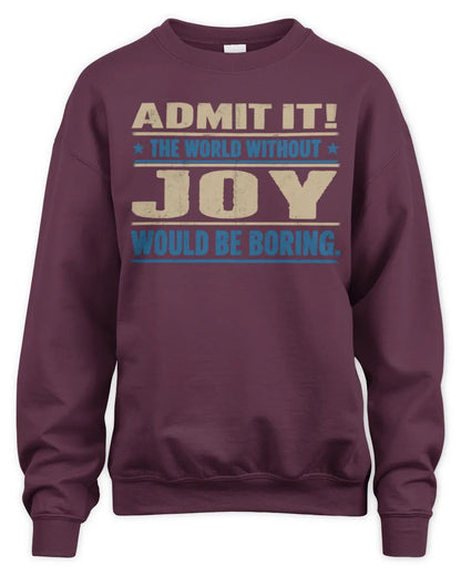 JOY TP68-K2-968 – Personalized Funny Quote Apparel “The World Without NAME Would Be Boring” - Unisex Sweatshirt - Maroon