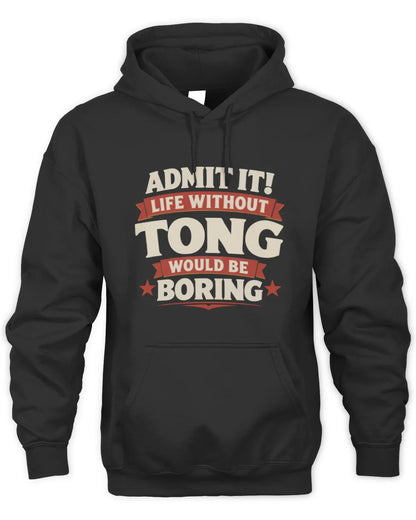 TONG P4 KT003 Personalized Funny Quote Apparel “Life Without NAME Would Be Boring” - Unisex Hoodie - Black