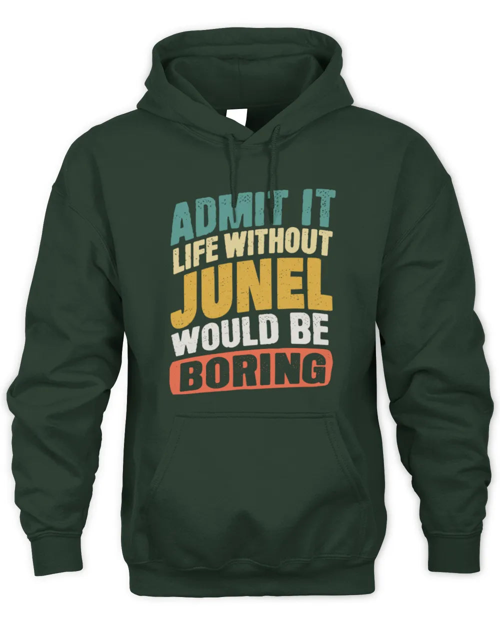 JUNEL TP88-K4-229
Personalized Funny Quote Apparel “Life Without NAME Would Be Boring” - Unisex Hoodie - Forest Green
