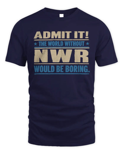 NWR TP68-K2-968 – Personalized Funny Quote Apparel “The World Without NAME Would Be Boring” - Unisex Standard T-Shirt - Navy