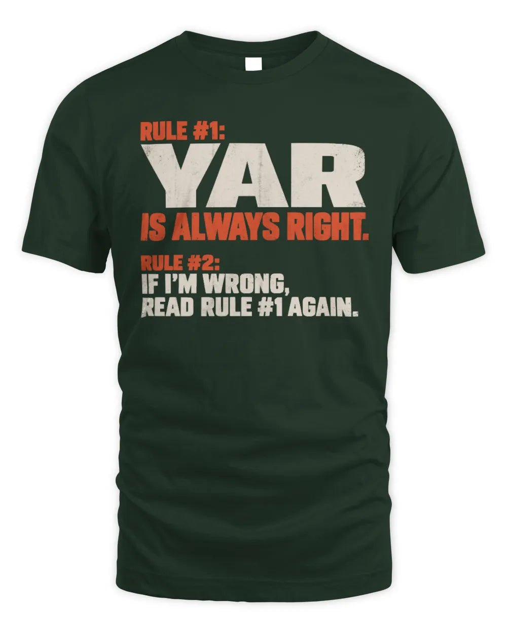 YAR NP1-H006 
Always Right Personalized Name T-Shirt – Funny Custom Name Shirt - Unisex Standard T-Shirt - Forest Green