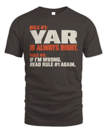 YAR NP1-H006 
Always Right Personalized Name T-Shirt – Funny Custom Name Shirt - Unisex Standard T-Shirt - Dark Chocolate