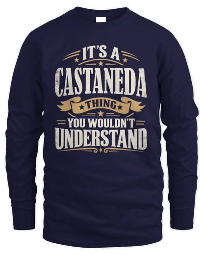 CASTANEDA P08 TH51 - Personalized “It’s a/an [NAME] Thing – You Wouldn’t Understand” Shirt - Men's Long Sleeved T-Shirt - Navy