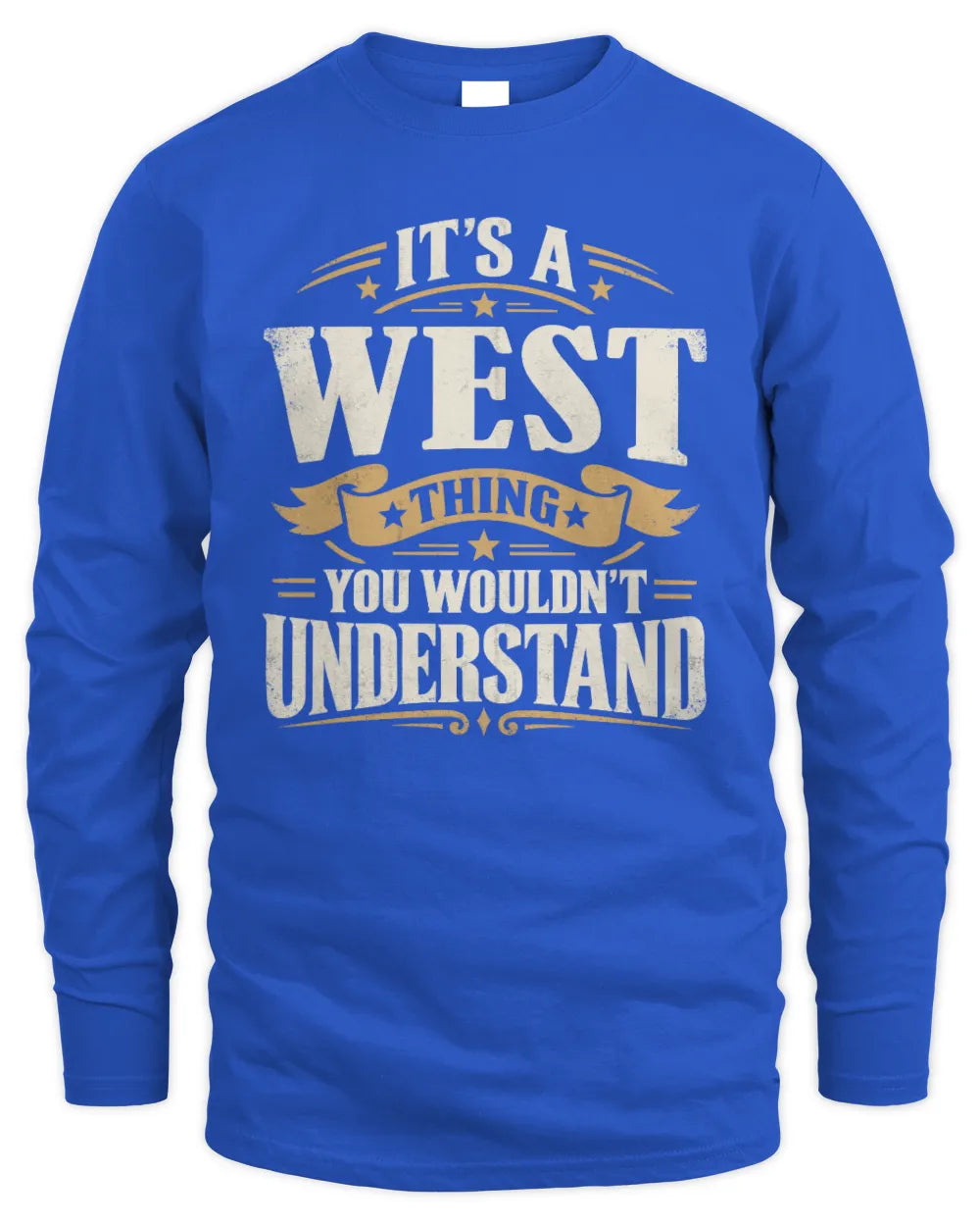 WEST P08 TH51 - Personalized “It’s a/an [NAME] Thing – You Wouldn’t Understand” Shirt - Men's Long Sleeved T-Shirt - Royal