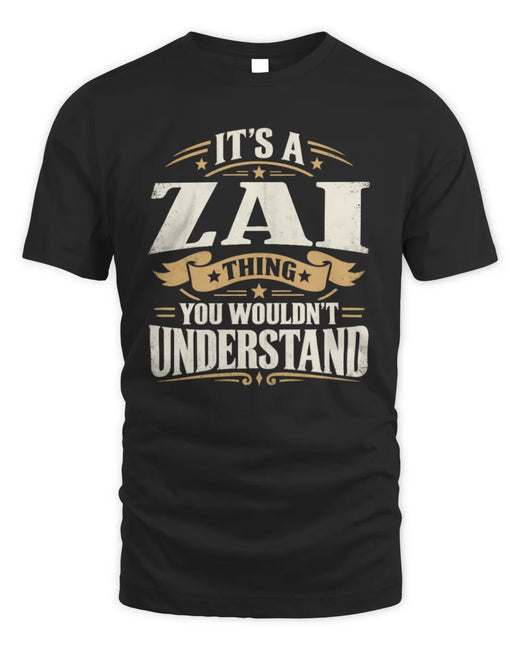 ZAI P08 TH51 - Personalized “It’s a/an [NAME] Thing – You Wouldn’t Understand” Shirt