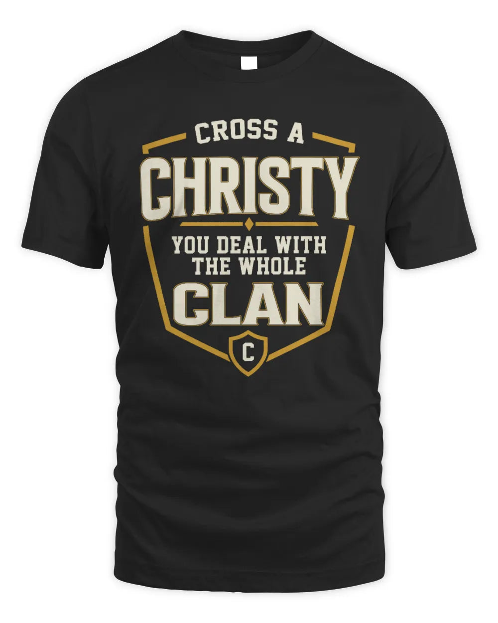 CHRISTY NT1-K008 Cross A/An NAME, You Deal With the Whole Clan | Personalized Vintage T-Shirt - Unisex Standard T-Shirt - Black