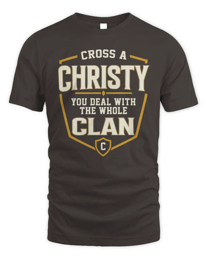 CHRISTY NT1-K008 Cross A/An NAME, You Deal With the Whole Clan | Personalized Vintage T-Shirt - Unisex Standard T-Shirt - Dark Chocolate