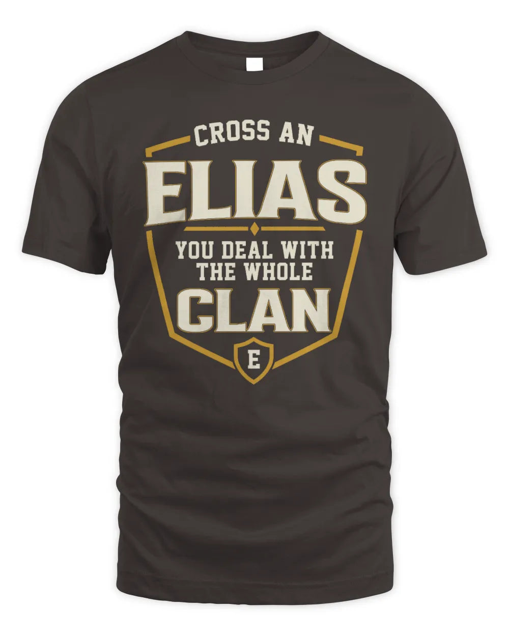 ELIAS NT1-K008 Cross A/An NAME, You Deal With the Whole Clan | Personalized Vintage T-Shirt - Unisex Standard T-Shirt - Dark Chocolate