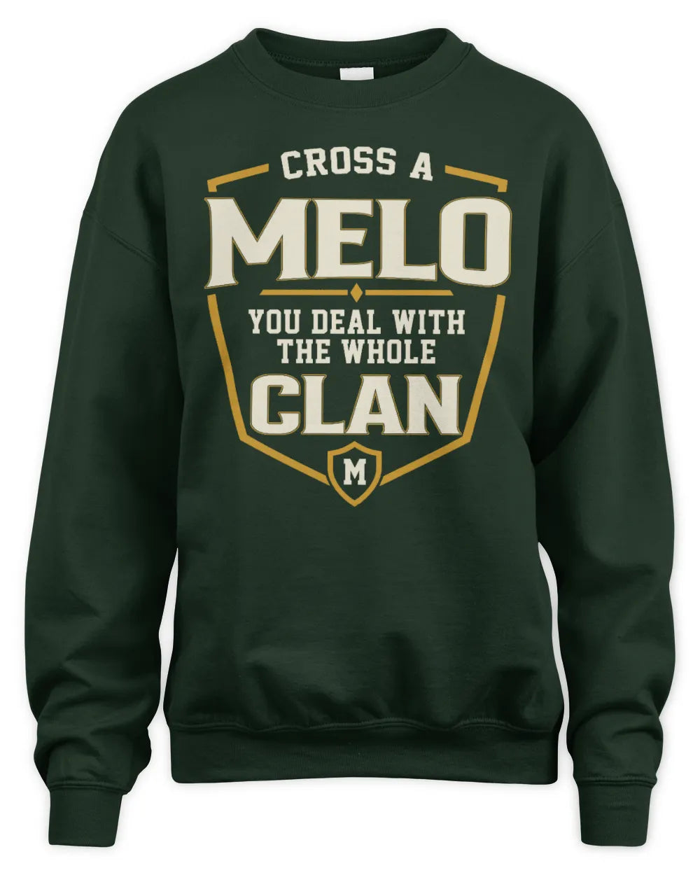 MELO NT1-K008 Cross A/An NAME, You Deal With the Whole Clan | Personalized Vintage T-Shirt - Unisex Sweatshirt - Forest Green