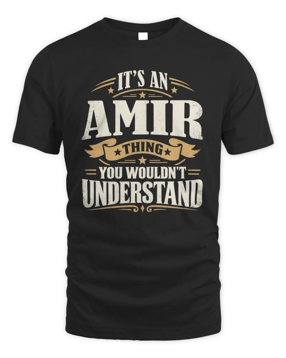 AMIR P08 TH51 - Personalized “It’s a/an [NAME] Thing – You Wouldn’t Understand” Shirt - Unisex Standard T-Shirt - Black