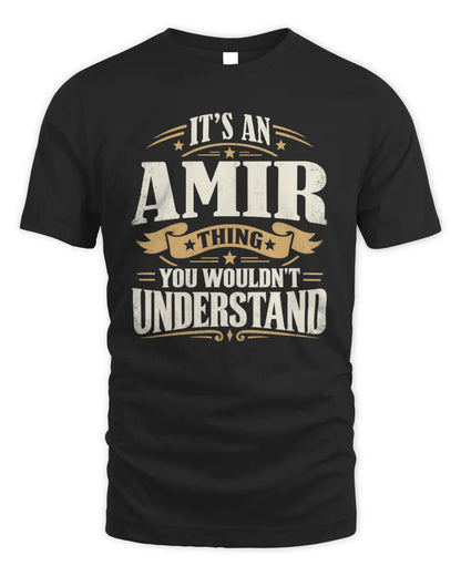 AMIR P08 TH51 - Personalized “It’s a/an [NAME] Thing – You Wouldn’t Understand” Shirt - Unisex Standard T-Shirt - Black