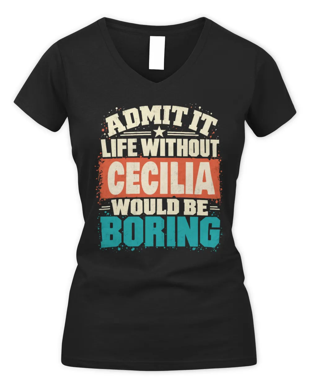 CECILIA P02-TH11-226 Personalized Admit It Life Without [Name] Would Be Boring T-Shirt - Custom Name Funny Gift - Women's V-Neck T-Shirt - Black