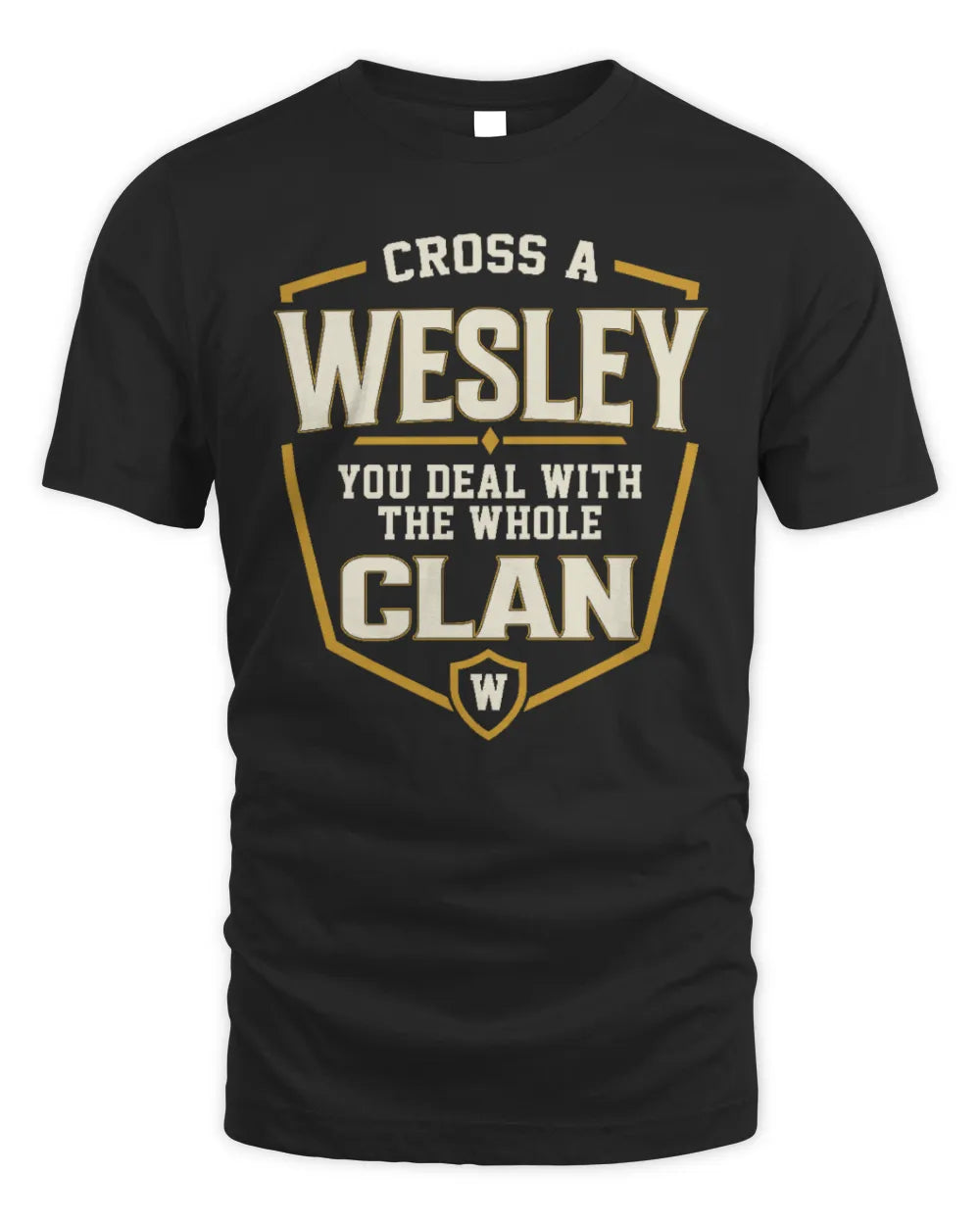 WESLEY NT1-K008 Cross A/An NAME, You Deal With the Whole Clan | Personalized Vintage T-Shirt - Unisex Standard T-Shirt - Black
