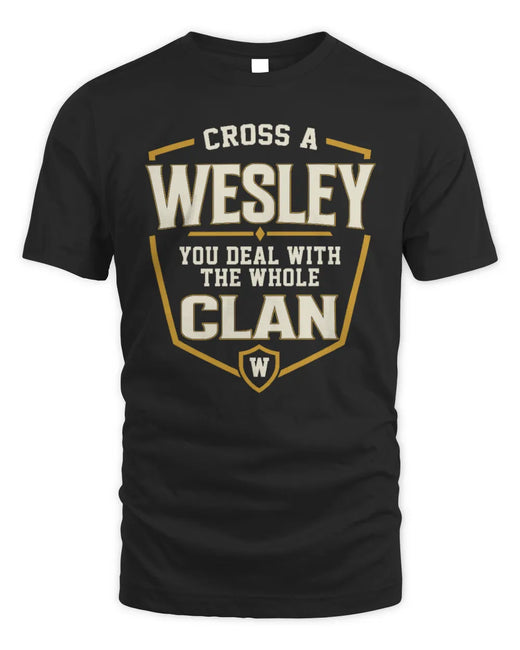WESLEY NT1-K008 Cross A/An NAME, You Deal With the Whole Clan | Personalized Vintage T-Shirt
