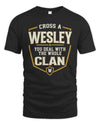 WESLEY NT1-K008 Cross A/An NAME, You Deal With the Whole Clan | Personalized Vintage T-Shirt