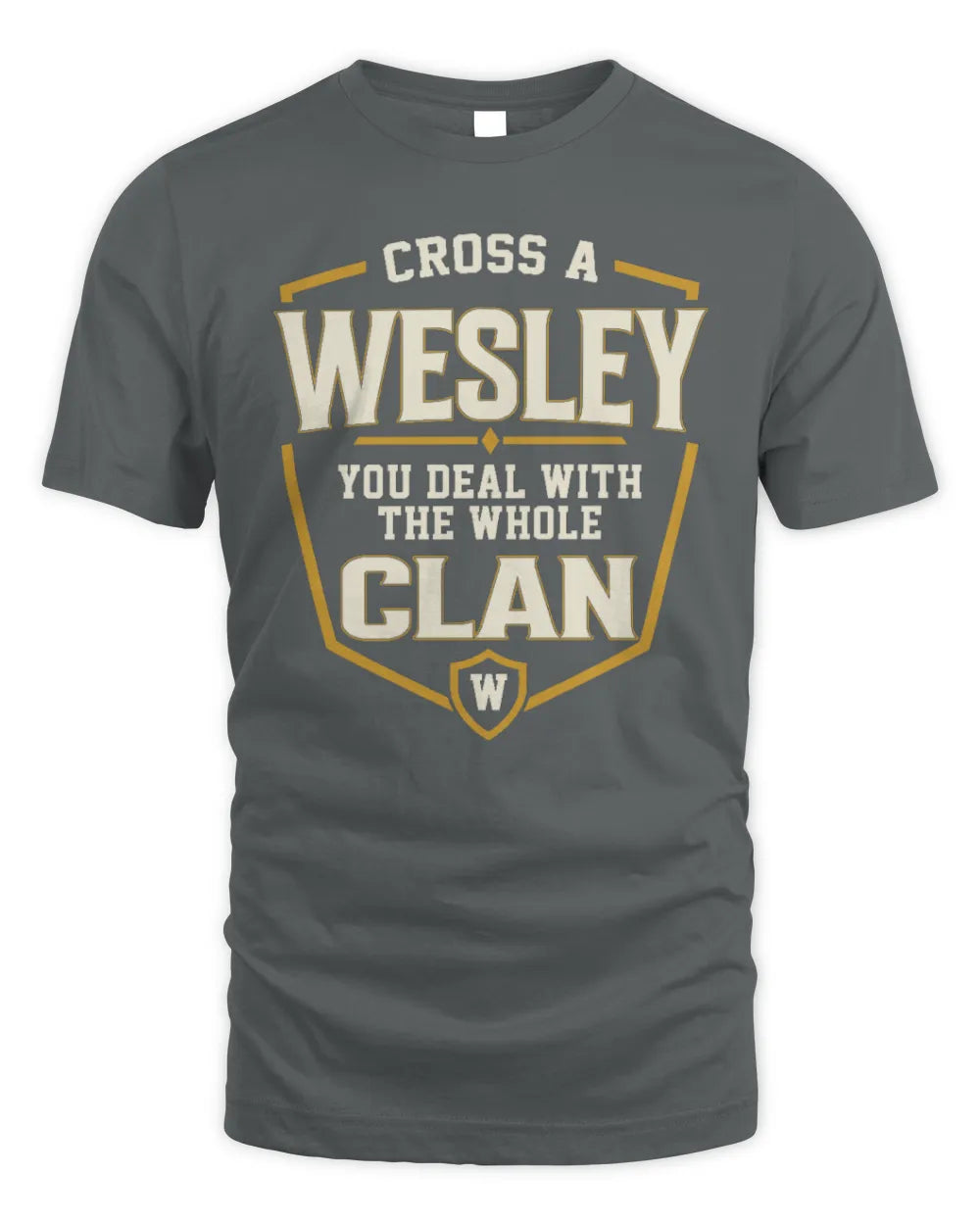 WESLEY NT1-K008 Cross A/An NAME, You Deal With the Whole Clan | Personalized Vintage T-Shirt - Unisex Standard T-Shirt - Charcoal