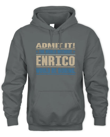 ENRICO TP68-K2-968 – Personalized Funny Quote Apparel “The World Without NAME Would Be Boring” - Unisex Hoodie - Charcoal