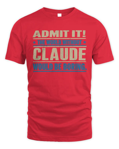CLAUDE TP68-K2-968 – Personalized Funny Quote Apparel “The World Without NAME Would Be Boring” - Unisex Standard T-Shirt - Red