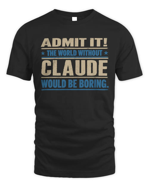CLAUDE TP68-K2-968 – Personalized Funny Quote Apparel “The World Without NAME Would Be Boring” - Unisex Standard T-Shirt - Black