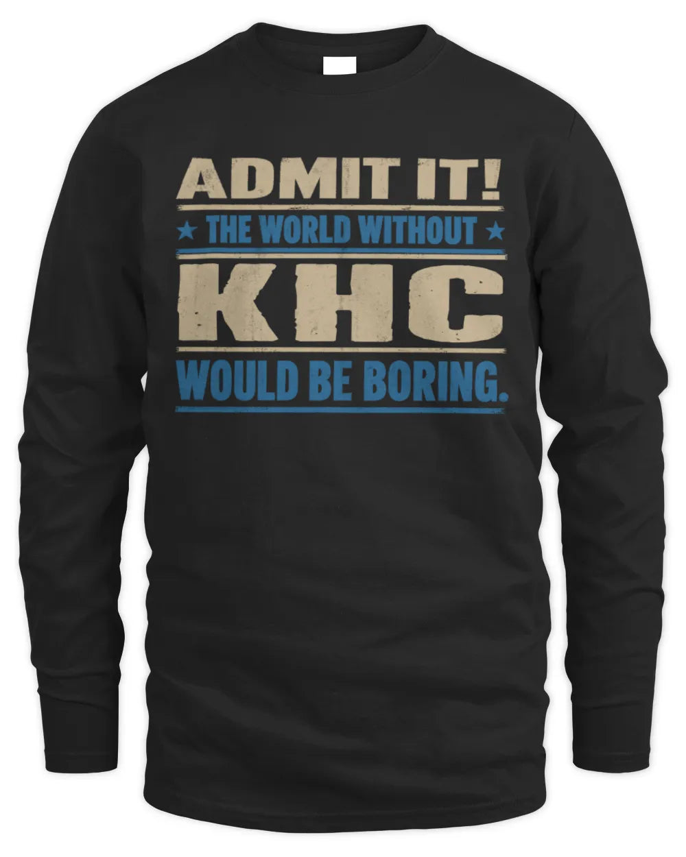 KHC TP68-K2-968 – Personalized Funny Quote Apparel “The World Without NAME Would Be Boring” - Men's Long Sleeved T-Shirt - Black