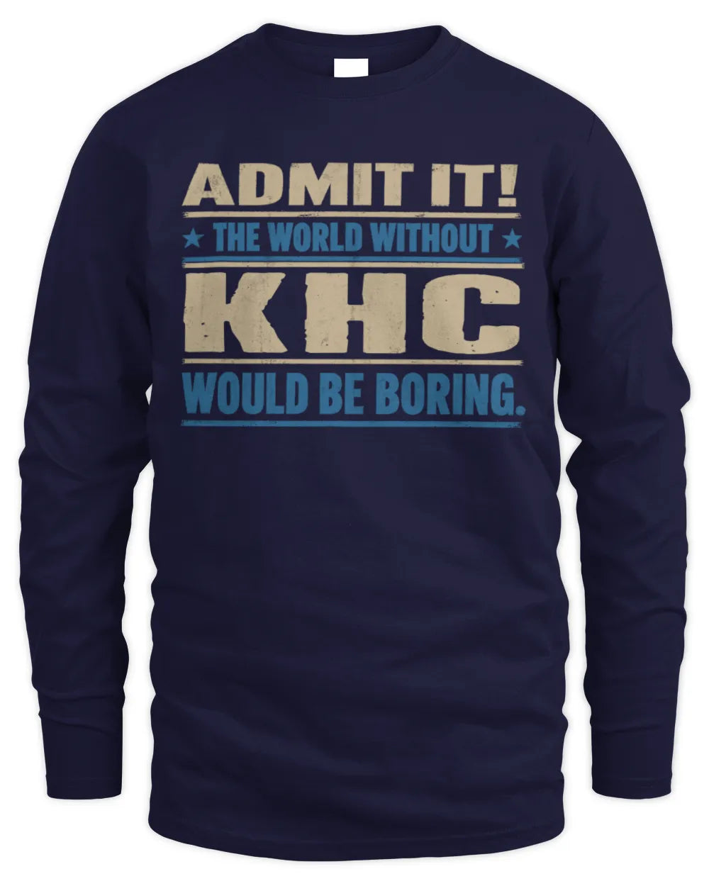 KHC TP68-K2-968 – Personalized Funny Quote Apparel “The World Without NAME Would Be Boring” - Men's Long Sleeved T-Shirt - Navy