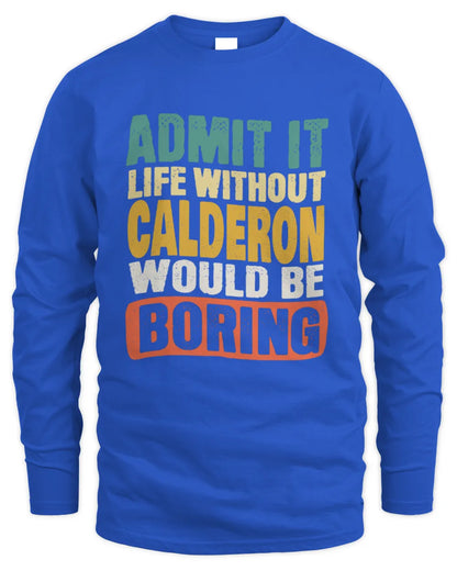CALDERON TP86-K3-229 Personalized Funny Quote Apparel “Life Without NAME Would Be Boring” - Men's Long Sleeved T-Shirt - Royal