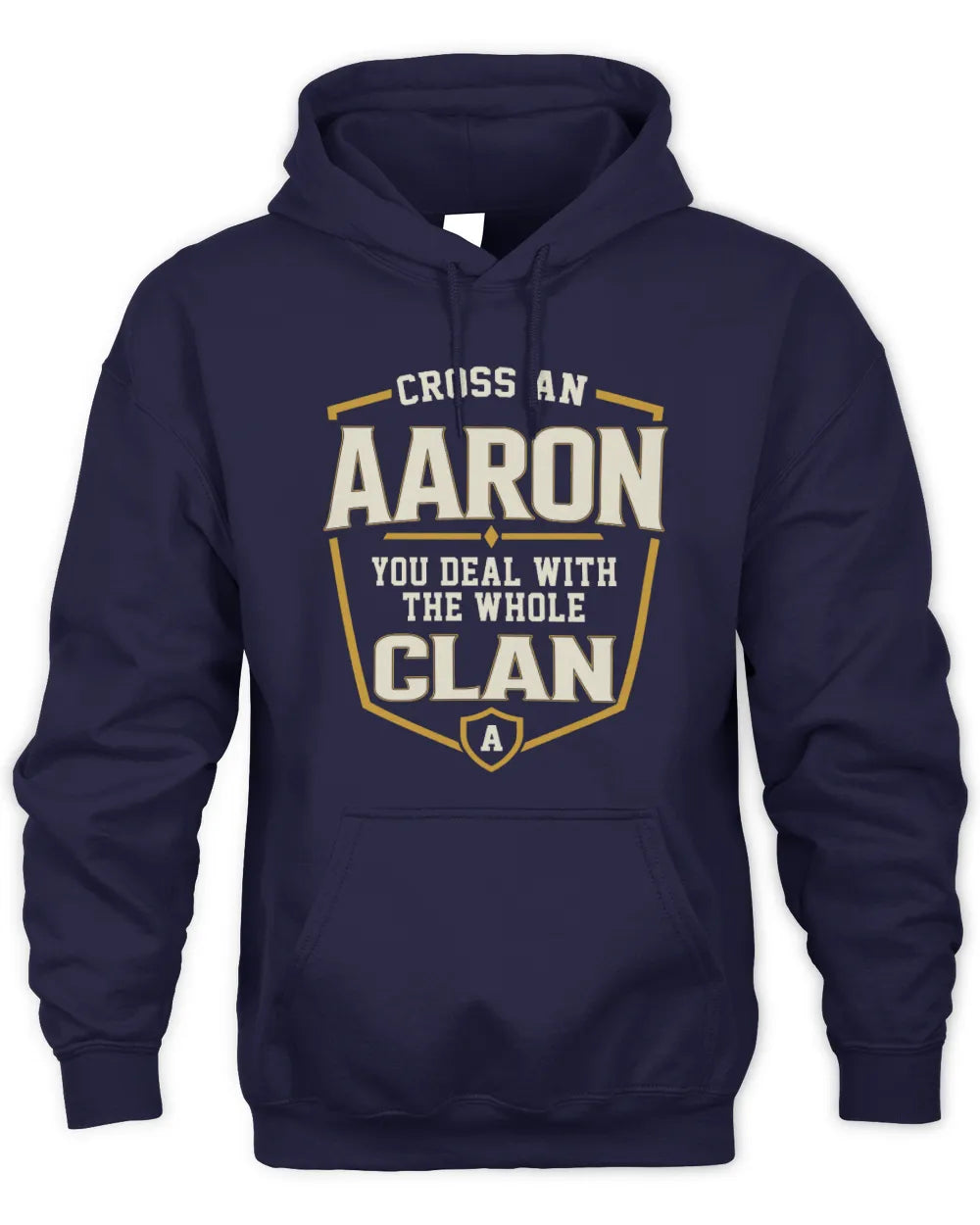 AARON NT1-K008 Cross A/An NAME, You Deal With the Whole Clan | Personalized Vintage T-Shirt - Unisex Hoodie - Navy