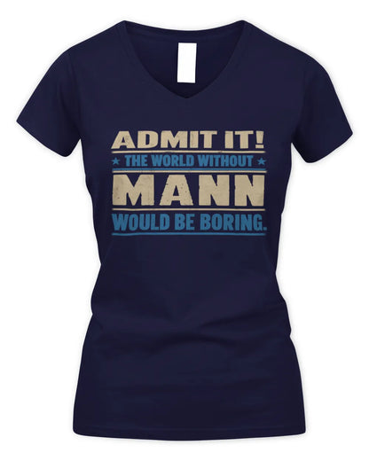 MANN TP68-K2-968 – Personalized Funny Quote Apparel “The World Without NAME Would Be Boring” - Women's V-Neck T-Shirt - Navy