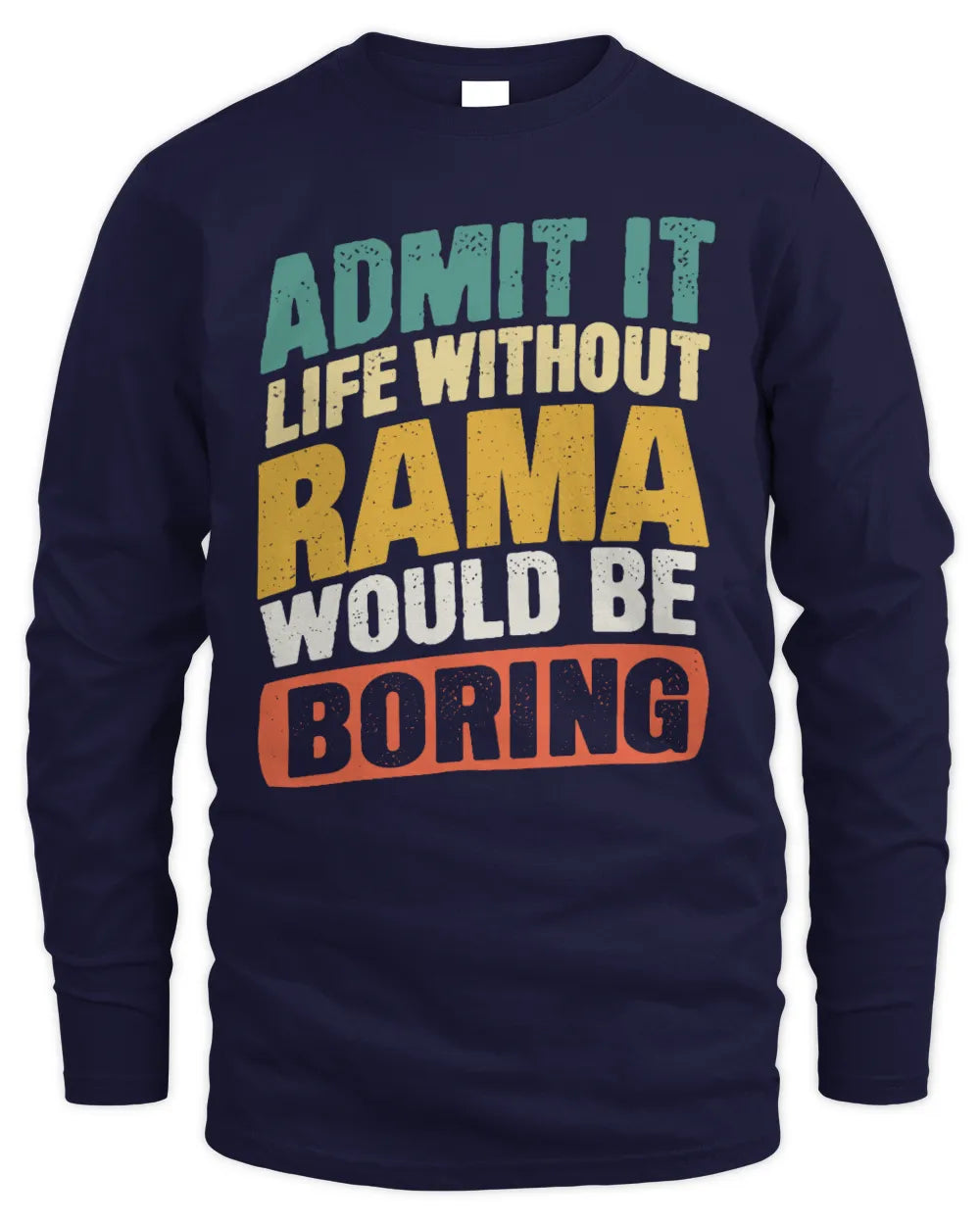 RAMA TP88-K4-229
Personalized Funny Quote Apparel “Life Without NAME Would Be Boring” - Men's Long Sleeved T-Shirt - Navy