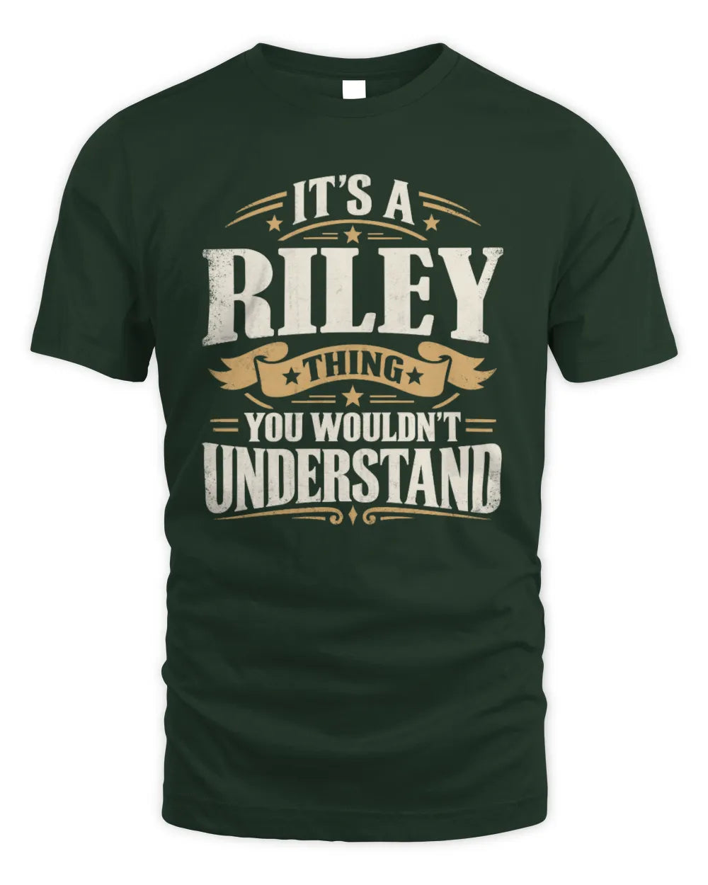 RILEY P08 TH51 - Personalized “It’s a/an [NAME] Thing – You Wouldn’t Understand” Shirt - Unisex Standard T-Shirt - Forest Green