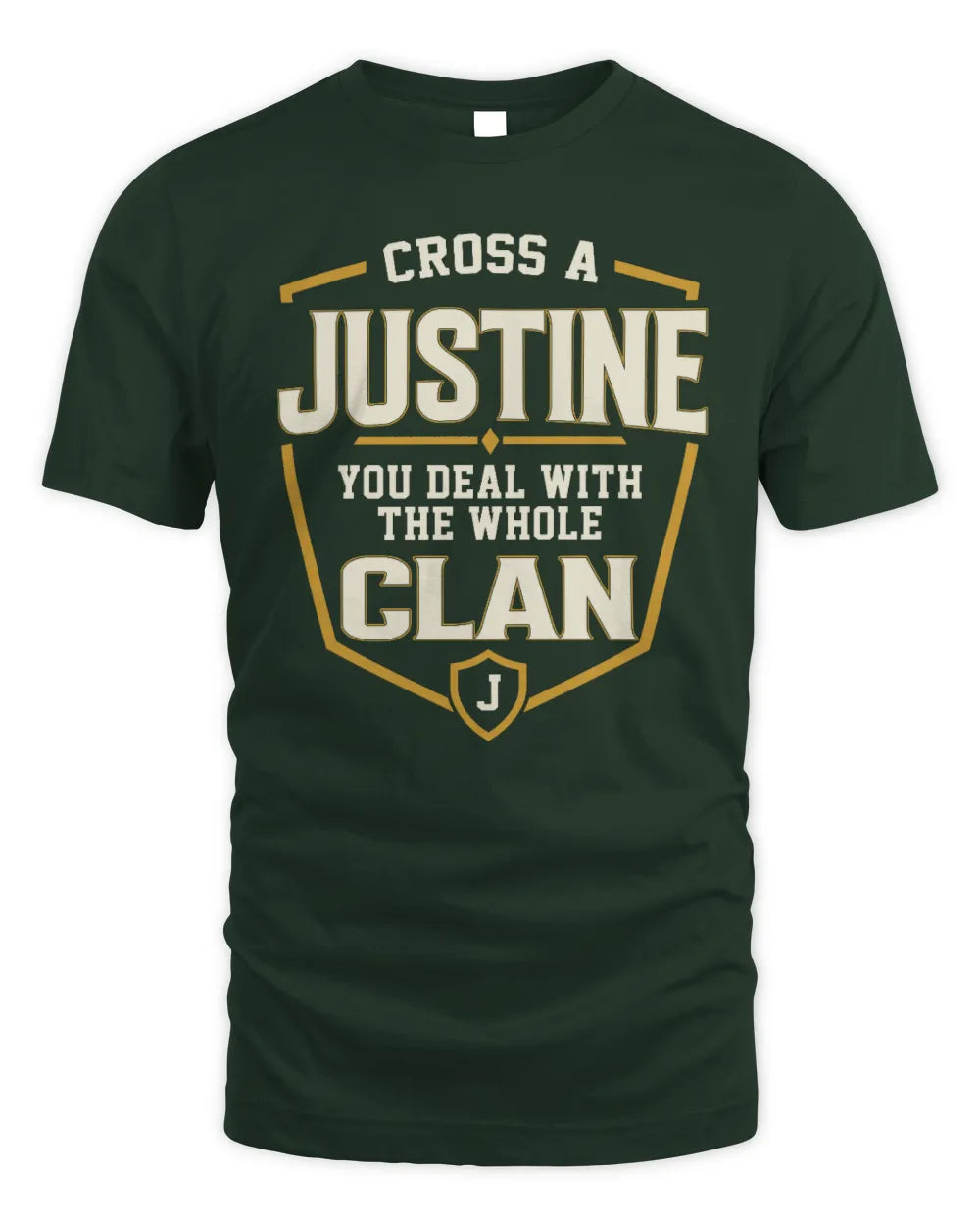 JUSTINE NT1-K008 Cross A/An NAME, You Deal With the Whole Clan | Personalized Vintage T-Shirt - Unisex Standard T-Shirt - Forest Green